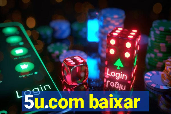 5u.com baixar